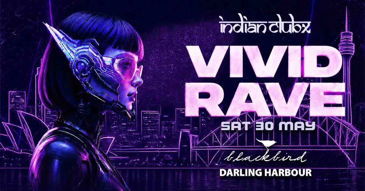 Bollywood "VIVID RAVE 2.0 " At Blackbird, Darling Harbour, Sydney