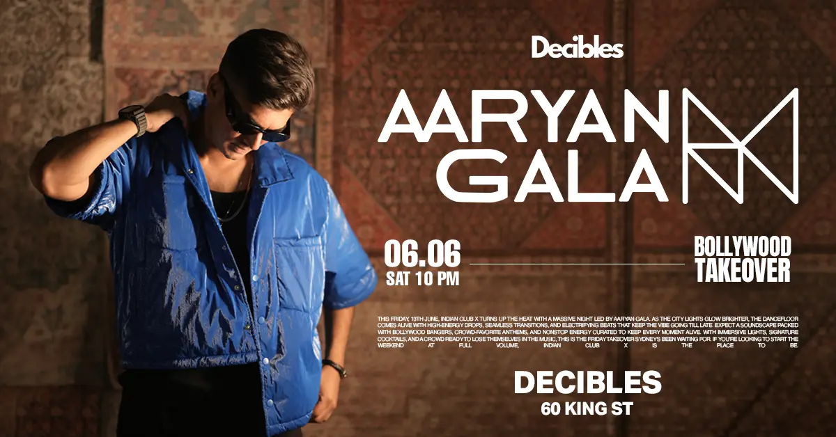 AARYAN GALA- Bollywood TAKEOVER at Decibles, Melbourne